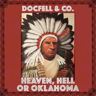 Heaven, Hell or Oklahoma by DocFell & Co.