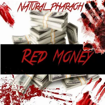 Red Money by Natural Pharaoh