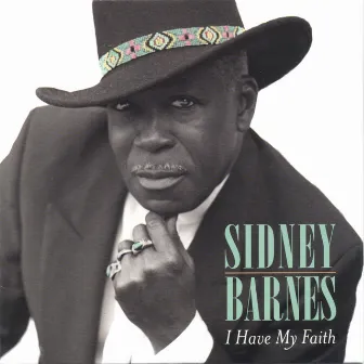 I Have My Faith by Sidney Barnes