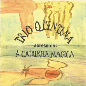 A Caixinha Mágica by Trio Quintina