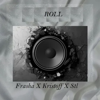 Roll by Frasha