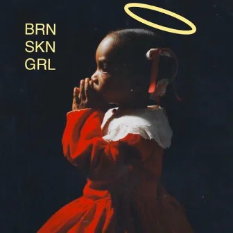 BRN SKN GRL by Gabriel Davis