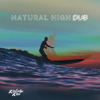 Natural High (Dub) by Kolohe Kai