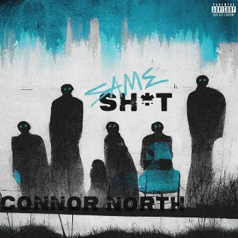 SAME SHIT by Connor North