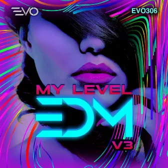 My Level EDM, Vol. 3 by Patrick J Avard