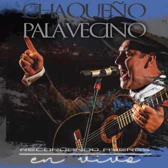 Recordando Ayeres (En Vivo) by Chaqueño Palavecino