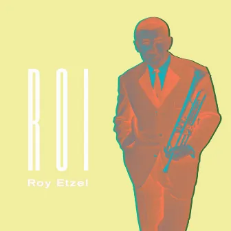 Roi by Roy Etzel