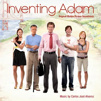 Inventing Adam (Original Motion Picture Soundtrack) by Carlos José Alvarez