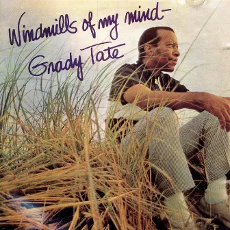 Windmills Of My Mind by Grady Tate