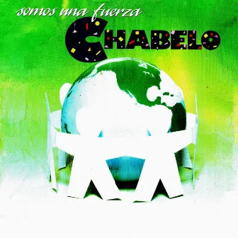 Somos una fuerza by Chabelo