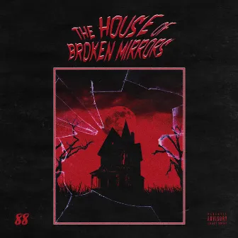 The House of Broken Mirrors by EIGHTYEIGHTWAV