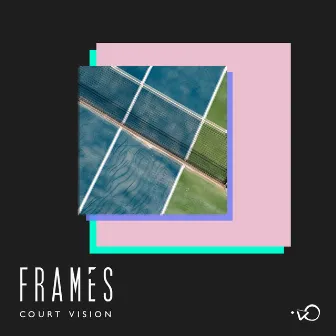 Court Vision (Edit) by Frames