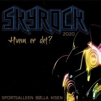 Skyrock 2020 (Hvem er det?) by Kisen