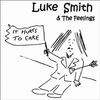 It Hurts to Care by Luke Smith