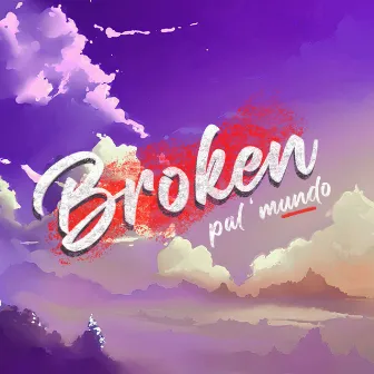 Broken Pal' Mundo by Broken Musica