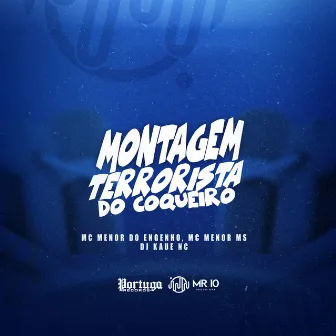 Montagem Terrorista do Coqueiro by MC Menor do Engenho