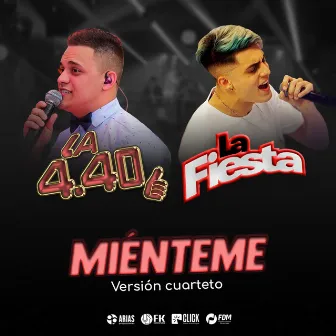 Mienteme (Versión Cuarteto) by La Fiesta