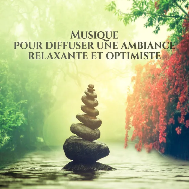 Musique pour diffuser une ambiance relaxante et optimiste (Zen lounge, Méditation et yoga practice, Massage douce, Spa de bien-être)