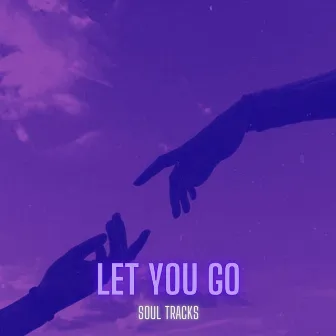 Let You Go by Soul Tracks