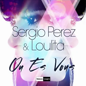 Ou est vous by Sergio Perez