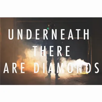 Underneath There Are Diamonds by Jasper Logan