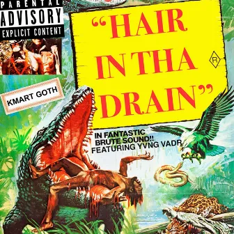 Hair in Tha Drain by Kmart Goth