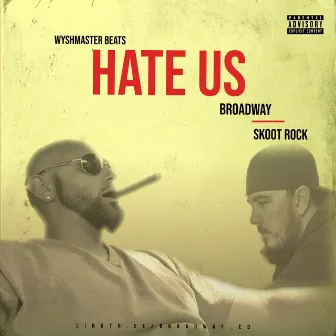 Hate Us by Broadway