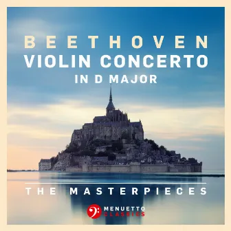 The Masterpieces - Beethoven: Violin Concerto in D Major, Op. 61 by Othmar Maga