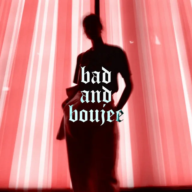 Bad and Boujee