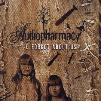 U Forgot About Us by Audiopharmacy