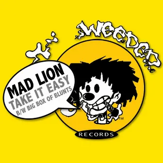 Take It Easy bw Big Box Of Blunts by Mad Lion