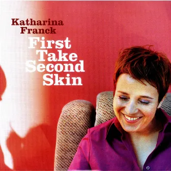 First Take Second Skin by Katharina Franck