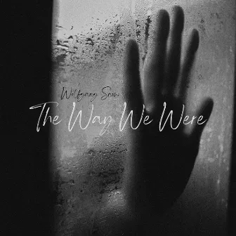 The Way We Were by Wolfgang Snow