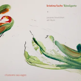 Chansons Sauvages by Kristina Fuchs