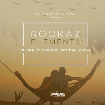 Right Here With You by Rockaz Elements