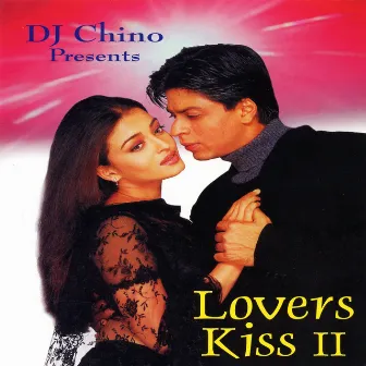 Lovers Kiss 2 by DJ Chino