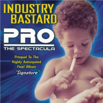 Industry Bastard by PRO The Spectacula