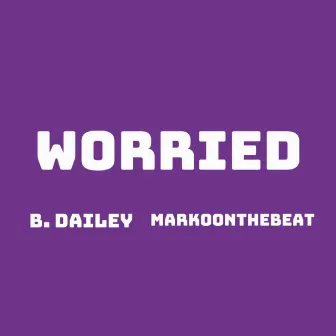 Worried by B.Dailey