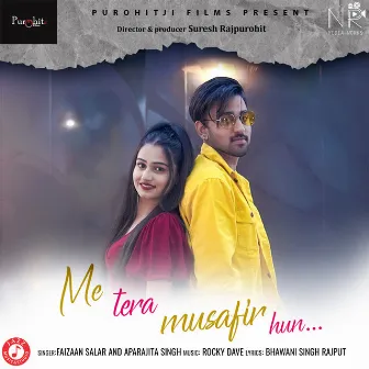 Me Tera Musafir Hun by Aparajita Singh