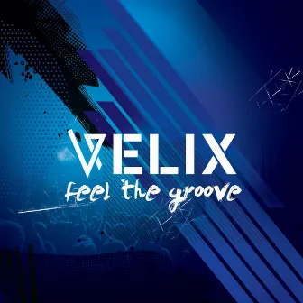 Feel The Groove by Velix