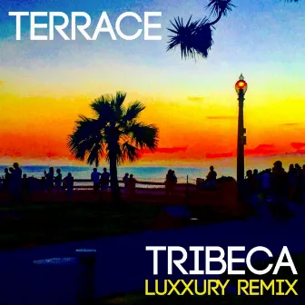 TriBeCa (LUXXURY Remix) by Terrace