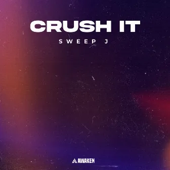 Crush It (Original Mix) by Sweep J