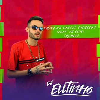 Preta do Cabelo Cacheado Remix by Dj Elltinho