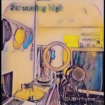 Streaming high by SUB-rhyme