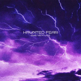 Haunted Fear by Ays Venturo