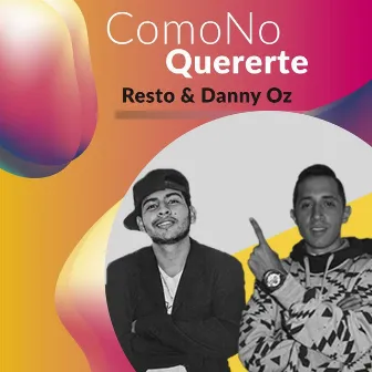 Como No Quererte (feat. Danny Oz) by Resto