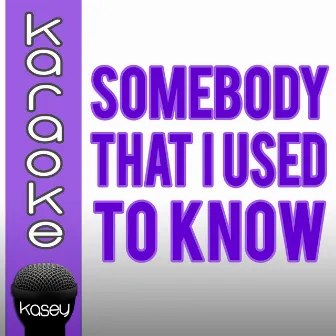 Somebody That I Used to Know (Incl. Karaoke Version) by The Kisslcats