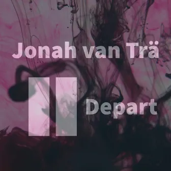 Depart by Jonah van Trä