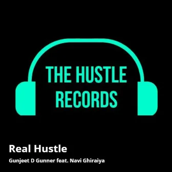 Real Hustle by Gunjeet D Gunner