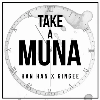 Take A Muna (feat. Gingee) by Han Han